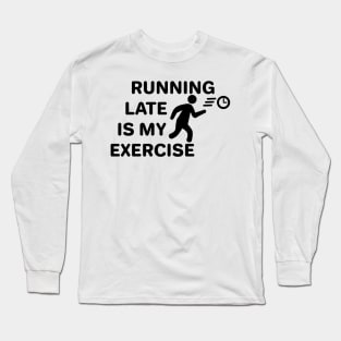 Running Late Long Sleeve T-Shirt